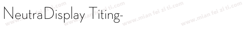 NeutraDisplay Titing字体转换